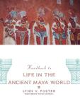 The Handbook to Life in the Ancient Maya World By Lynn V. Foster, Peter Mathews (Foreword by) Cover Image