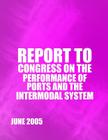 Report to Congress on the Performance of Ports and the Intermodal System By U. S. Department of Transportation Cover Image