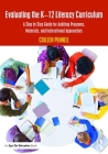 Evaluating the K-12 Literacy Curriculum: A Step by Step Guide for Auditing Programs, Materials, and Instructional Approaches By Colleen Pennell Cover Image