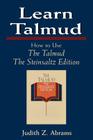 Learn Talmud: How to Use the Talmud By Judith Z. Abrams, Adin Steinsaltz Cover Image
