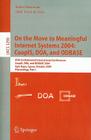 On the Move to Meaningful Internet Systems 2004: Coopis, Doa, and Odbase: Otm Confederated International Conferences, Coopis, Doa, and Odbase 2004, Ag (Lecture Notes in Computer Science #3290) Cover Image