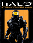 HALO: Official Spartan Field Manual By Kiel Phegley, Kenneth Peters Cover Image