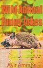 Wild Animal Funny Jokes By Ayir Amrahs Cover Image