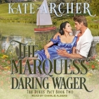 The Marquess' Daring Wager By Kate Archer, Charlie Albers (Read by) Cover Image