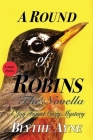 A Round of Robins: A Joy Forest Cozy Mystery By Blythe Ayne Cover Image