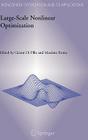 Large-Scale Nonlinear Optimization (Nonconvex Optimization and Its Applications #83) By Gianni Pillo (Editor), Massimo Roma (Editor) Cover Image
