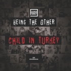 Being the Other Child in Turkey: Human Rights Violations Against Children in Turkey Cover Image