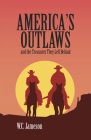 America's Outlaws and the Treasures They Left Behind Cover Image