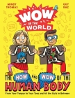 Wow in the World: The How and Wow of the Human Body: From Your Tongue to Your Toes and All the Guts in Between By Mindy Thomas, Jack Teagle (Illustrator), Guy Raz Cover Image