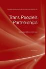 Trans People's Partnerships: Towards an Ethics of Intimacy (Palgrave MacMillan Studies in Family and Intimate Life) By Tam Sanger Cover Image