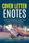 Cover Letter E-Notes: The Modern Way to Land Interviews By Lisa Rangel Cover Image