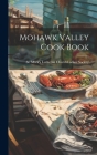 Mohawk Valley Cook Book By St Mark's Lutheran Church (Canajohar (Created by) Cover Image