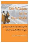 Old Wisdom In New World: Americanization By Paul David Numrich Cover Image