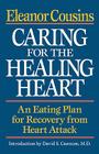 Caring for the Healing Heart: An Eating Plan for Recovery from Heart Attack By Eleanor Cousins Cover Image