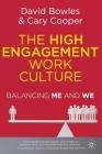 The High Engagement Work Culture: Balancing Me and We By D. Bowles, C. Cooper Cover Image