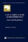 Can a Virus Cause Schizophrenia?: Facts and Hypotheses (Neurobiological Foundation of Aberrant Behaviors #6) Cover Image
