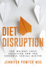 Diet Disruption: The Weight Loss Solution for the Chronic Serial Dieter By Jennifer Powter Cover Image