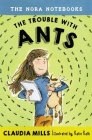 The Nora Notebooks, Book 1: The Trouble with Ants By Claudia Mills, Katie Kath (Illustrator) Cover Image