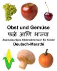 Deutsch-Marathi Obst und Gemüse Zweisprachiges Bilderwörterbuch für Kinder Cover Image
