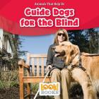 Guide Dogs for the Blind (Animals That Help Us (Look! Books (TM))) Cover Image