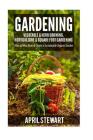 Gardening: How to Mini Farm & Create a Sustainable Organic Garden - Vegetable & Herb Growing, Horticulture & Square Foot Gardenin Cover Image