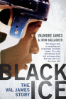 Black Ice: The Val James Story By Valmore James, John Gallagher (With) Cover Image