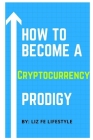 How to Become a Cryptocurrency Prodigy Cover Image