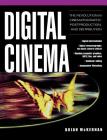 Digital Cinema: The Revolution in Cinematography, Post-Production, and Distribution Cover Image