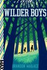 Wilder Boys By Brandon Wallace Cover Image