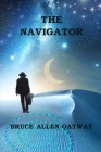 The Navigator By Bruce Allen Oatway Cover Image