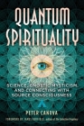 Quantum Spirituality: Science, Gnostic Mysticism, and Connecting with Source Consciousness Cover Image