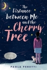 The Distance between Me and the Cherry Tree By Paola Peretti, Denise Muir (Translated by) Cover Image