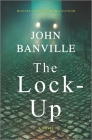 The Lock-Up: A Detective Mystery By John Banville Cover Image