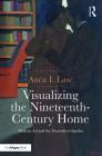 Visualizing the Nineteenth-Century Home: Modern Art and the Decorative Impulse Cover Image