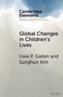 Global Changes in Children's Lives (Elements in Psychology and Culture) Cover Image