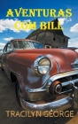 Aventuras Com Bill (Short Stories) By Tracilyn George Cover Image