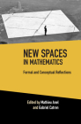 New Spaces in Mathematics: Volume 1: Formal and Conceptual Reflections By Mathieu Anel (Editor), Gabriel Catren (Editor) Cover Image
