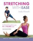 Stretching with Ease: An Illustrated Guide To Your Fit And Flexible Body By Linda Minarik Cover Image