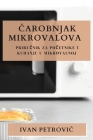 Čarobnjak Mikrovalova: Priručnik za početnike u kuhanju u mikrovalnoj Cover Image