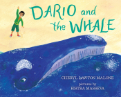 Dario and the Whale By Cheryl Lawton Malone, Bistra Masseva (Illustrator) Cover Image