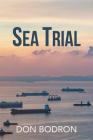 Sea Trial By Capt Donald E. Bodron Cover Image