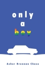 Only a Boy By Asher Brennan Chase Cover Image
