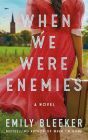 When We Were Enemies By Emily Bleeker, Carlotta Brentan (Read by), Eva Kaminsky (Read by) Cover Image