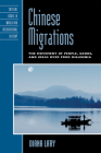 Chinese Migrations: The Movement of People, Goods, and Ideas over Four Millennia (Critical Issues in World and International History) Cover Image