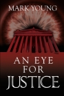 An Eye for Justice By Mark Young Cover Image