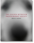 Bruce Weber. the Golden Retriever Photographic Society Cover Image