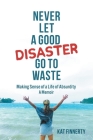 Never Let a Good Disaster Go to Waste By Kat Finnerty Cover Image