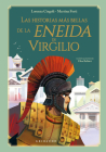 Historias Más Bellas de la Eneida de Virgilio, Las By Lorenza Cingoli, Martina Forti (With), Elisa Bellotti (Illustrator) Cover Image