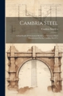 Cambria Steel: A Handbook of Information Relating to Structural Steel Manufactured by the Cambria Steel Co Cover Image