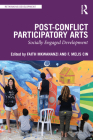 Post-Conflict Participatory Arts: Socially Engaged Development (Rethinking Development) Cover Image